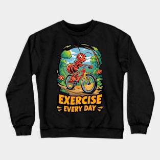 Pedal Power: Antspiration T-shirt Crewneck Sweatshirt